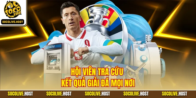 Hội viên tra cứu kết quả giải đá mọi nơi