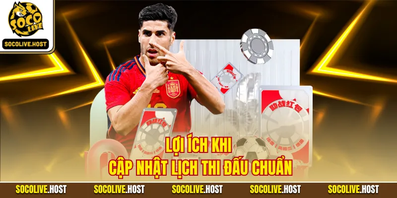 Lợi ích khi cập nhật lịch thi đấu chuẩn