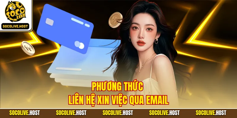 Tuyển Dụng - Cơ Hội Việc Làm Như Mơ, Nhiều Vị Trí Lương Cao 4 Phương thức liên hệ xin việc qua email