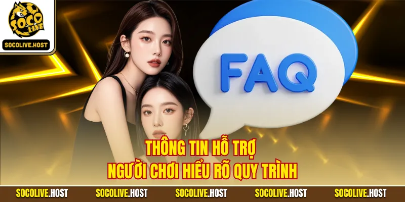 Câu Hỏi Thường Gặp - Tổng Hợp Nội Dung Hữu Ích Cho Hội Viên 1 Thông tin hỗ trợ người chơi hiểu rõ quy trình